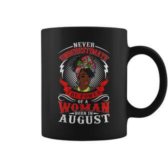 Birthday Never Underestimate A Woman Born In August August Funny Gifts Coffee Mug | Mazezy