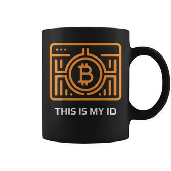 Bitcoin Btc This Is My Id Cryptocurrency Money T Coffee Mug | Mazezy