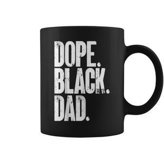 Black Dad Dope Black Dad Fathers Day Coffee Mug - Seseable