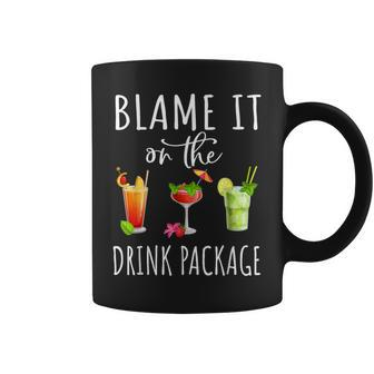Blame It On The Drink Package Cruise Cruising Cruiser Coffee Mug - Monsterry
