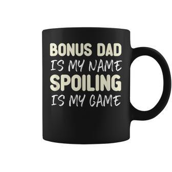 Bonus Dad Is My Name Spoiling Is My Game Funny Coffee Mug | Mazezy