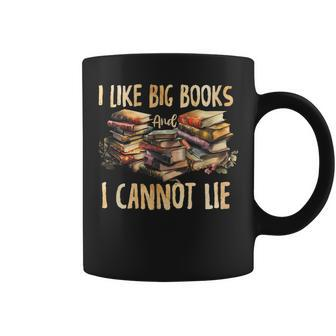 Book I Like Big Books & Cannot Lie Funny Teacher Reading Gifts For Teacher Funny Gifts Coffee Mug | Mazezy