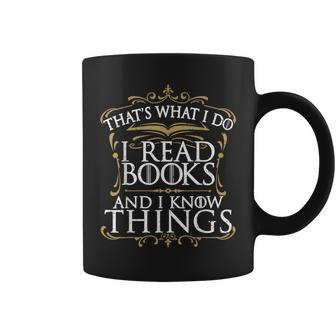 Book Lover Reading I Read Books And Know Things Reading Funny Designs Funny Gifts Coffee Mug | Mazezy
