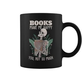 Books Make Me Happy You Not So Much Funny Book Nerd Skeleton Coffee Mug | Mazezy