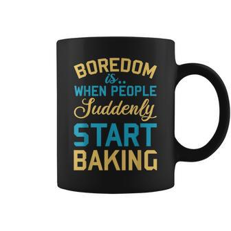 Boredom Is Baking Pastry Baker Chef Sarcastic Quote Coffee Mug | Mazezy