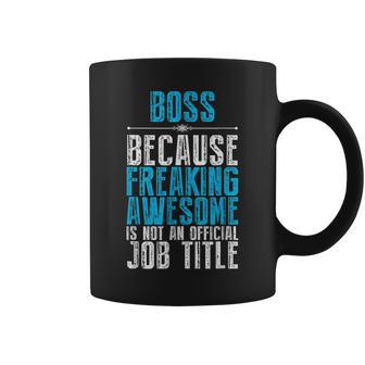 Boss Freaking Awesome Job Title Funny Boss Day Quote Coffee Mug | Mazezy