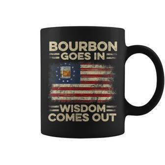 Bourbon Goes In Wisdom Comes Out 4Th Of July Drinking Lover Drinking Funny Designs Funny Gifts Coffee Mug | Mazezy