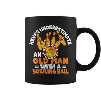 Bowler Never Underestimate Old Man With A Bowling Ball Old Man Funny Gifts Coffee Mug | Mazezy