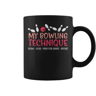 My Bowling Technique Fun Humor Bowler Player Team Women Coffee Mug - Monsterry AU