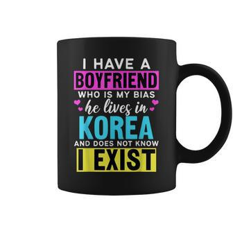 I Have A Boyfriend Who Is My Bias Kpop Lover Kdrama Korean Coffee Mug | Mazezy