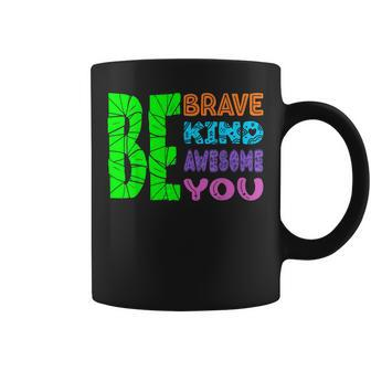 Be Brave Be Kind Be Awesome Be You Coffee Mug