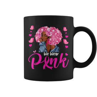 Breast Cancer Awareness In October We Wear Pink Black Girl Coffee Mug | Mazezy