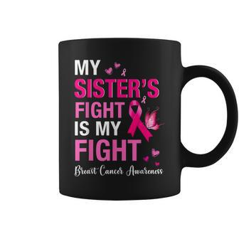 Breast Cancer My Sisters Fight Is My Fight Breast Cancer Coffee Mug | Mazezy