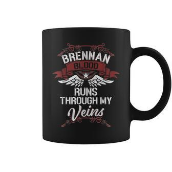Brennan Blood Runs Through My Veins Last Name Family Coffee Mug - Seseable