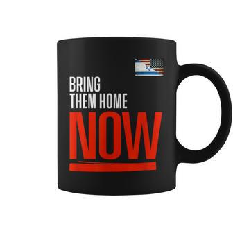 Bring Them Home Now Stand With Israel Israel America Flag Coffee Mug | Mazezy