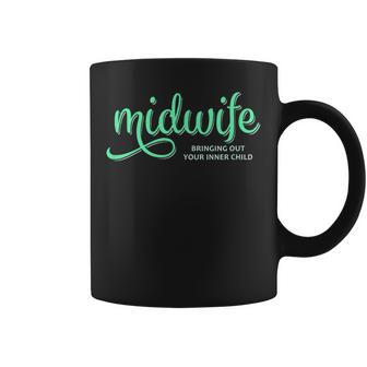 Bringing Out Your Inner Child Midwife Birth Coffee Mug | Mazezy