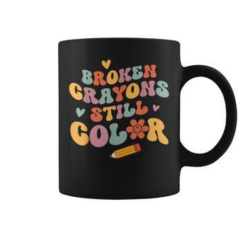 Broken Crayons Still Color Mental Health Awareness Mind Coffee Mug - Seseable