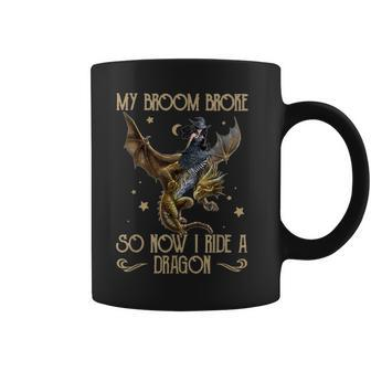 My Broom Broke So Now I Ride A Dragon Coffee Mug - Seseable