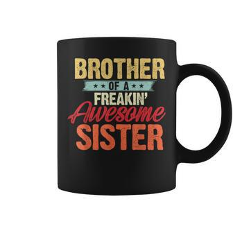 Brother Of A Freakin Awesome Sister Gifts Funny Brother Coffee Mug | Mazezy