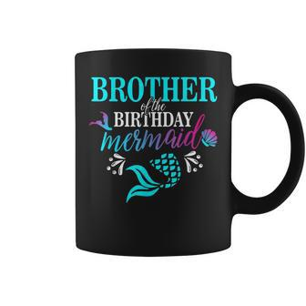 Brother Of The Birthday Mermaid Matching Family Coffee Mug - Seseable