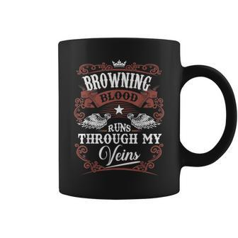 Browning Blood Runs Through My Veins Family Name Vintage Coffee Mug - Seseable