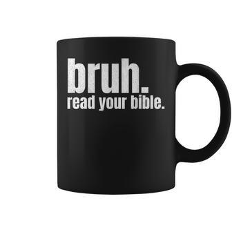 Bruh Meme Read Your Bible God Funny Modern Christian Church Coffee Mug - Seseable