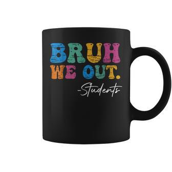 Bruh We Out Students Last Day Of School Students Summer 2023 Coffee Mug | Mazezy