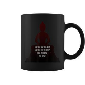 Buddha Meditation Quote What You Think You Create Coffee Mug | Mazezy