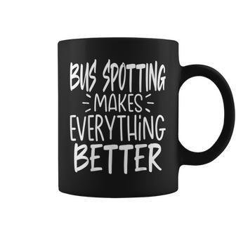 Bus Spotting Makes Everything Better Bus Spotting Coffee Mug | Mazezy