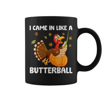 I Came In Like A Butterball Turkey Thanksgiving Coffee Mug | Mazezy