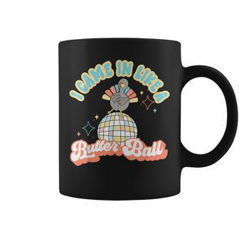 I Came In Like A Butterball Retro Thanksgiving Turkey Coffee Mug - Seseable