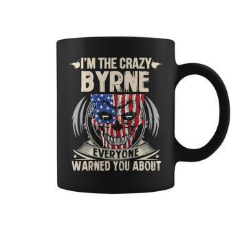Byrne Name Gift Im The Crazy Byrne Coffee Mug - Seseable