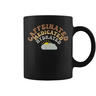 Caffeinated Medicated Hydrated Coffee Lover Coffee Mug - Seseable