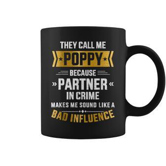 Call Me Poppy Partner Crime Bad Influence For Fathers Day Coffee Mug - Seseable