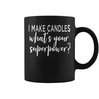 I Make Candles What's Your Superpower Candle Maker Coffee Mug | Mazezy