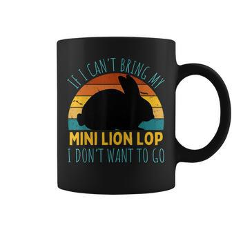 If I Can't Bring My Mini Lion Lop Rabbit Im Not Going Rabbit Coffee Mug | Mazezy