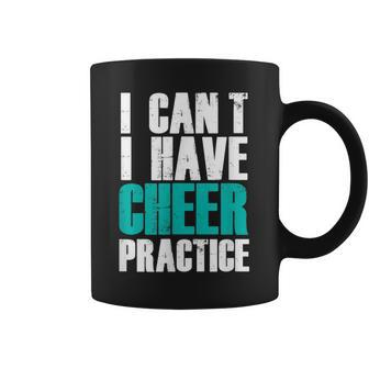 I Can't I Have Cheer Practice Cheerleader Coffee Mug | Mazezy