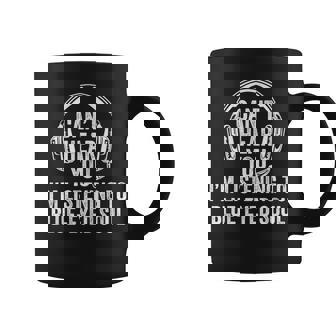 I Can't Hear You Listening To Blue-Eyed Soul Coffee Mug | Mazezy