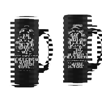 I Can't Hear You Listening To Slowcore Coffee Mug | Mazezy