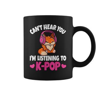 Cant Hear You Im Listening To K-Pop Anime Lover Kpop Music Coffee Mug - Seseable