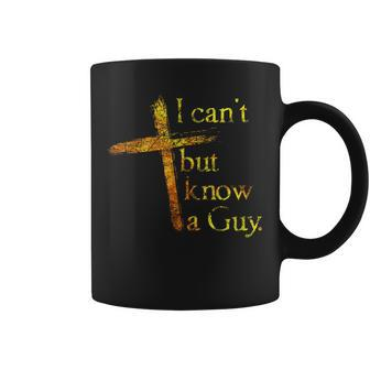 I Can't But I Know A Guy Jesus Cross Christian Coffee Mug | Mazezy