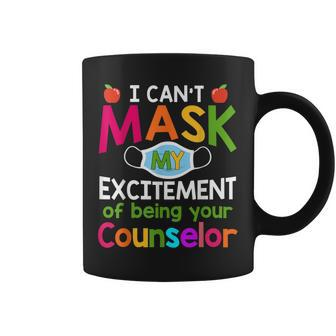 I Can't Mask My Excitement Of Being Your Counselor Coffee Mug | Mazezy