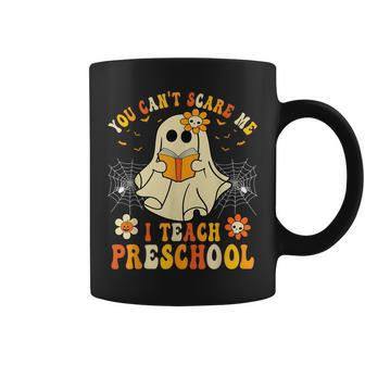You Can't Scare Me I Teach Preschool Teacher Halloween Ghost Coffee Mug - Seseable