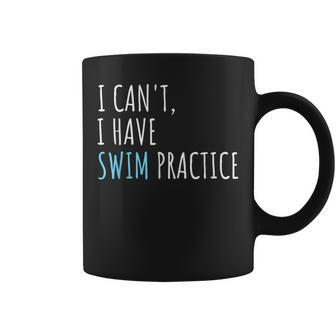 I Can't I Have Swim Practice Swimming Coffee Mug | Mazezy