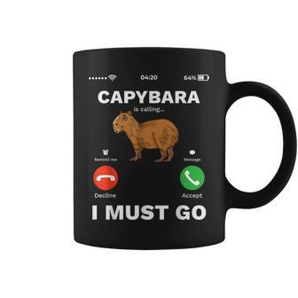 Capybara Calling I Must Go Capybaras Lovers Funny Gift Coffee Mug | Mazezy