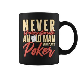 Card Player Never Underestimate An Old Man Who Plays Poker Coffee Mug - Seseable