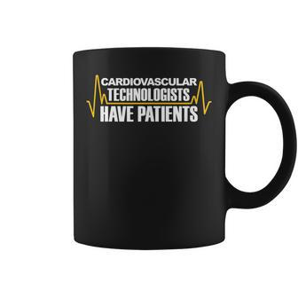 Cardiovascular Technologists Have Patients Medical Coffee Mug | Mazezy