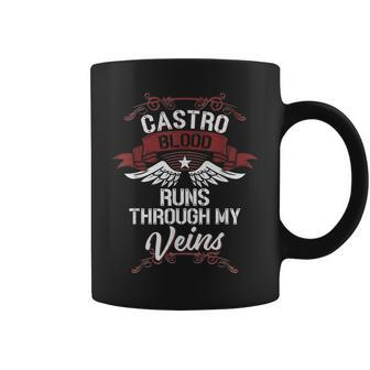 Castro Blood Runs Through My Veins Last Name Family Coffee Mug - Seseable