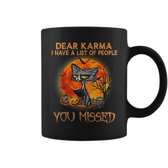 Cat Dear Karma I Have List Of People You Missed Coffee Mug | Mazezy