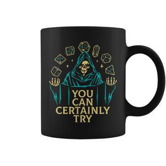 You Can Certainly Try Death Video Game Gamer Coffee Mug | Mazezy